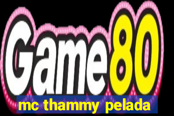 mc thammy pelada